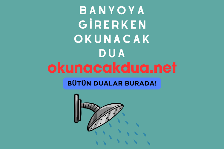 Banyoya Girerken Okunacak Dua