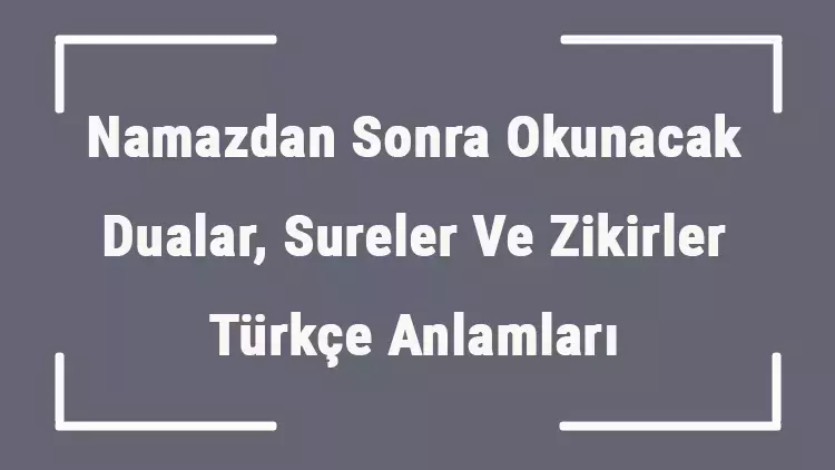 Her Namazdan Sonra Okunacak Dua