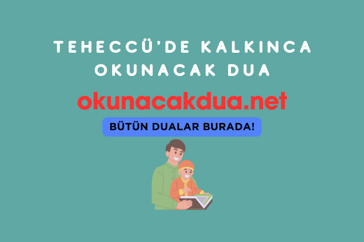 Teheccü'de Kalkınca Okunacak Dua