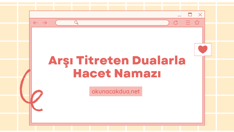 Arşı Titreten Dualarla Hacet Namazı