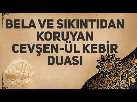 Cevşenül Kebir ile Dua Maddi ve Manevi Korunma