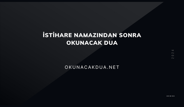 İstihare Namazından Sonra Okunacak Dua